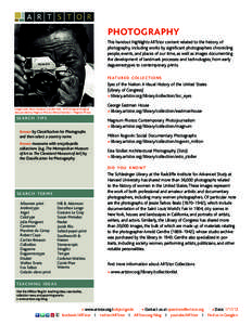 photography This handout highlights ARTstor content related to the history of photography, including works by significant photographers chronicling people, events, and places of our time, as well as images documenting th