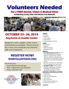Volunteers Needed For a FREE Dental, Vision & Medical Clinic Seattle/King County Clinic with Remote Area Medical® OCTOBER[removed], 2014 KeyArena at Seattle Center