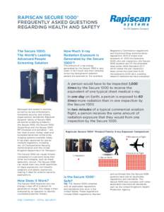 RAPISCAN SECURE 1000® FREQUENTLY ASKED QUESTIONS REGARDING HEALTH AND SAFETY The Secure 1000: The World’s Leading