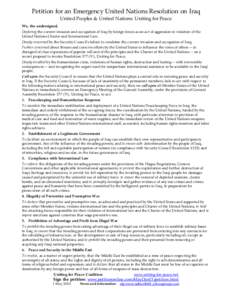 Petition for an Emergency United Nations Resolution on Iraq United Peoples & United Nations: Uniting for Peace We, the undersigned, Deploring the current invasion and occupation of Iraq by foreign forces as an act of agg