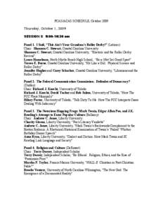 PCAS/ACAS SCHEDULE, October 2009 Thursday, October 1, 2009 SESSION I: 9:00-10:30 am Panel 1. I Said, “This Ain’t Your Grandma’s Roller Derby!” (Latimer) Chair: Shannon C. Stewart, Coastal Carolina University Shan