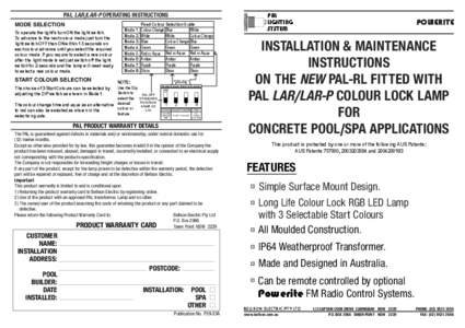 PAL LAR/LAR-P OPERATING INSTRUCTIONS MODE SELECTION To operate the light’s turn ON the light switch. To advance to the next colour mode just turn the light switch OFF then ON within 1.5 seconds on each colour advance u