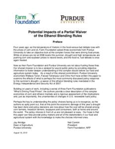 Potential Impacts of a Partial Waiver of the Ethanol Blending Rules Preface Four years ago, as the temperature of rhetoric in the food-versus-fuel debate rose with the prices of corn and oil, Farm Foundation asked three 
