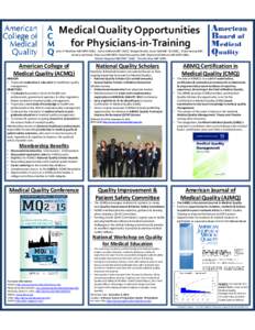 Medical Quality Opportunities for Physicians-in-Training Jerry P Abraham MD MPH CMQ*, Vamsi Aribindi MD† CMQ*, Bridget Brodie, Jason Hall MD† JD CMQ*, Diana Huang MD†, Andrew Jerdonek, Peter Lee MD MPH, Heidi Nicew