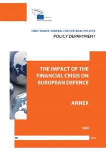 DIRECTORATE-GENERAL FOR EXTERNAL POLICIES OF THE UNION DIRECTORATE B POLICY DEPARTMENT THE IMPACT OF THE FINANCIAL CRISIS ON EUROPEAN DEFENCE