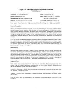 Cogs 111: Introduction to Cognitive Science Fall 2009 Syllabus Instructor: Dr. Anthony Beavers Office: Olmstead Hall 342