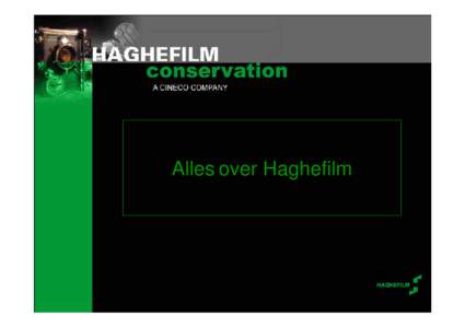 Alles over Haghefilm  Faciliteiten - Filmlaboratorium - Filmconservering en -restauratie - Tape-To-Tape Correctie