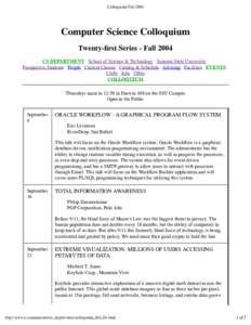 Colloquium Fall[removed]Computer Science Colloquium Twenty-first Series - Fall 2004 CS DEPARTMENT School of Science & Technology Sonoma State University Prospective Students People Current Classes Catalog & Schedule Advisi