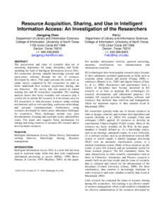 Resource Acquisition, Sharing, and Use in Intelligent Information Access: An Investigation of the Researchers Jiangping Chen Department of Library and Information Sciences College of Information, University of North Texa