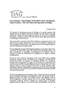 DAG Statement - Human Rights Watch (HRW) report: Development without Freedom – How Aid Underwrites Repression in Ethiopia 21 October 2010 The objective of development partners in Ethiopia is to provide assistance that 