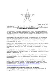 Friday, April 4, 2013  IAWP Welcomes Decision to Include Officer Jennifer Sebena on National Police Memorial (USA) The International Association of Women Police (IAWP) has this week welcomed the news that the USA based N