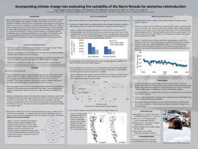 Incorporating climate change into evaluating the suitability of the Sierra Nevada for wolverine reintroduction Brian Hudgens1, Julie K. Young2, Erin E. Boydston3, Pat Terletzky2, J.A.Curtis4, L.E. Flint4, A.L. Flint4, J.