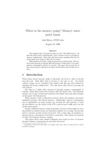 Where is the memory going? Memory waste under Linux Andi Kleen, SUSE Labs August 15, 2006 Abstract The original Linux 1.0 kernel ran fine on a PC with 4MB memory. Of