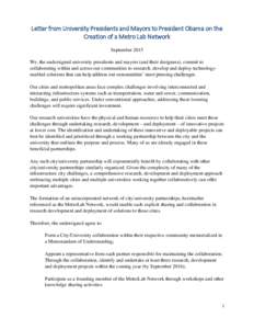 Letter from University Presidents and Mayors to President Obama on the Creation of a Metro Lab Network September 2015 We, the undersigned university presidents and mayors (and their designees), commit to collaborating wi