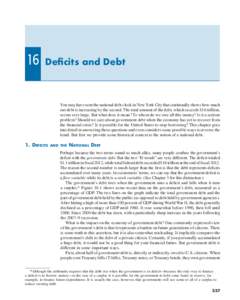 16  Deficits and Debt You may have seen the national debt clock in New York City that continually shows how much our debt is increasing by the second. The total amount of the debt, which exceeds $16 trillion,