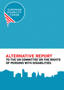 ALTERNATIVE REPORT  TO THE UN COMMITTEE ON THE RIGHTS OF PERSONS WITH DISABILITIES  EDF ALTERNATIVE REPORT ON THE