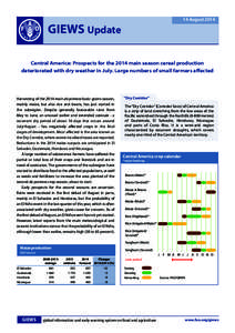 14 August[removed]GIEWS Update Central America: Prospects for the 2014 main season cereal production deteriorated with dry weather in July. Large numbers of small farmers affected