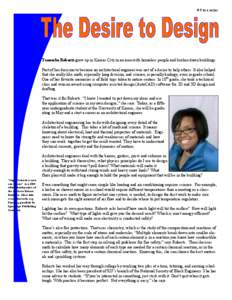 # 9 in a series  Taneasha Roberts grew up in Kansas City in an area with homeless people and broken down buildings. Part of her decision to become an architectural engineer was out of a desire to help others. It also hel