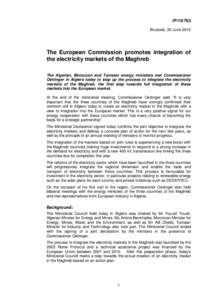 IP[removed]Brussels, 20 June 2010 The European Commission promotes integration of the electricity markets of the Maghreb The Algerian, Moroccan and Tunisian energy ministers met Commissioner