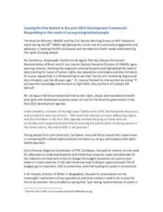 Leaving No One Behind in the post-2015 Development Framework: Responding to the needs of young marginalized people The Brazilian Mission, UNAIDS and the Civil Society Working Group on HIV1 hosted an event during the 69th