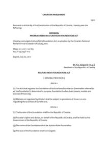 CROATIAN PARLIAMENT 1920 Pursuant to Article 89 of the Constitution of the Republic of Croatia, I hereby pass the following: DECISION PROMULGATING KULTURA NOVA FOUNDATION ACT