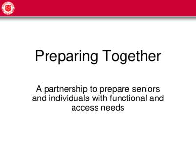 Preparing Together A partnership to prepare seniors and individuals with functional and access needs  Concepts