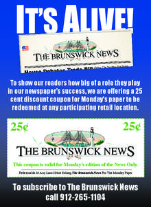 IT’S ALIVE! To show our readers how big of a role they play in our newspaper’s success, we are offering a 25 cent discount coupon for Monday’s paper to be redeemed at any participating retail location.