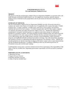 FY09 PERFORMANCE PLAN Fire and Emergency Medical Services MISSION The mission of the Fire and Emergency Medical Services Department (F&EMS) is to promote safety and health through excellent pre-hospital medical care, fir