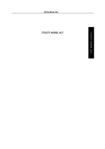 Utility Model Act  UTILITY MODEL ACT UTILITY MODEL ACT