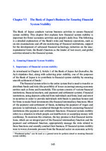 Chapter VI  The Bank of Japan’s Business for Ensuring Financial System Stability  The Bank of Japan conducts various business activities to ensure financial