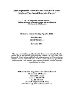 How Segmented Are Skilled and Unskilled Labour Markets: The Case of Beveridge Curves* Lei Lei Song and Elizabeth Webster Melbourne Institute of Applied Economic and Social Research The University of Melbourne