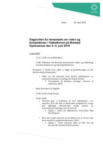 Dato:  28. maj 2010 Dagsorden for temamøde om viden og kompetencer i Vækstforum på Ørestad