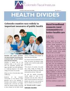 A publication of the Colorado Fiscal Institute  May 2016, Vol. 4 HEALTH DIVIDES A quarterly publication examining equity and economics in health care