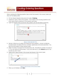 Creating Ordering Questions IN MYCLASSES When creating the Ordering question type, enter the answers in the correct order and then set the display order. 1. On the Create Question drop-down list, select Ordering. 2. (Opt