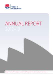 ANNUAL REPORT 2012–13 Department of Trade and Investment, Regional Infrastructure and Services  The Hon Andrew Stoner, MP