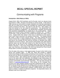 HEAL: SPECIAL REPORT Communicating with Programs Introduction—Brief History of HEAL Angela Smith, HEAL HQ Coordinator and Co-Founder, lived in an abusive home environment in[removed]This led to her decision to commit sui