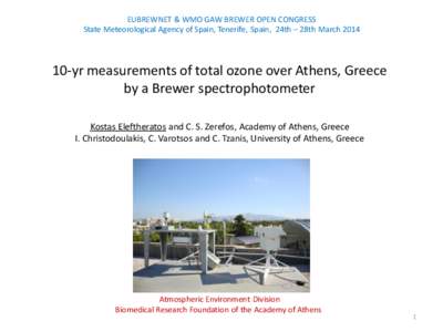 EUBREWNET & WMO GAW BREWER OPEN CONGRESS State Meteorological Agency of Spain, Tenerife, Spain, 24th – 28th Marchyr measurements of total ozone over Athens, Greece by a Brewer spectrophotometer Kostas Elefther