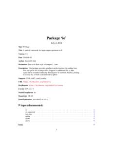 Package ‘io’ July 2, 2014 Type Package Title A unified framework for input-output operations in R Version 0.1 Date[removed]