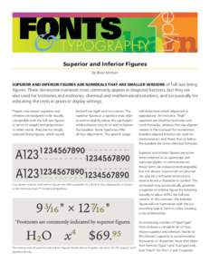 Superior and Inferior Figures by Ilene Strizver SUPERIOR AND INFERIOR FIGURES ARE NUMERALS THAT ARE SMALLER VERSIONS of full-size lining figures. These diminutive numerals most commonly appear in diagonal fractions, but 