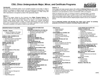 CSU, Chico Undergraduate Major, Minor, and Certificate Programs THE MAJOR The most easily identifiable portion of your academic program is your major. A major is defined as a program of related courses, and all universit