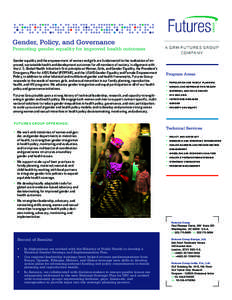 Gender, Policy, and Governance Promoting gender equality for improved health outcomes Gender equality and the empowerment of women and girls are fundamental to the realization of improved, sustainable health and developm