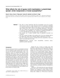 R Agricultural and Forest Entomology[removed], 37±45 What affects the rate of gypsy moth (Lepidoptera: Lymantriidae) spread: winter temperature or forest susceptibility? Alexei A. Sharov, Bryan C. Pijanowski,* Andrew M.