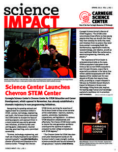 SPRING 2012: Vol. 1, No. 1  Carnegie Science Center’s director of STEM Programs. “The STEM Center concentrates those efforts to show young people what they can do with their lives,