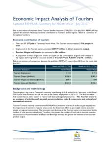 Economic Impact Analysis of Tourism Updated REMPLAN Summary for North West – July 2013 Due to the release of the latest State Tourism Satellite Accounts (TSA[removed]in July 2013, REMPLAN has updated the tourism indus