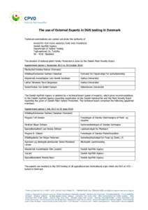 The use of External Experts in DUS testing in Denmark Technical examinations are carried out under the authority of MINISTRY FOR FOOD AGRICULTURE AND FISHERIES Danish AgriFish Agency Department of Variety Testing Teglvae