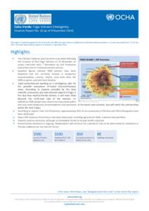 Cabo Verde: Fogo Volcano Emergency Situation Report No. 10 (as of 9 December[removed]This report is jointly produced by OCHA and the UN Office in Cape Verde in collaboration with humanitarian partners. It covers the period