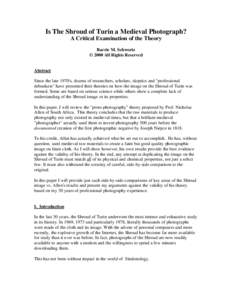 Is The Shroud of Turin a Medieval Photograph? A Critical Examination of the Theory Barrie M. Schwortz © 2000 All Rights Reserved  Abstract
