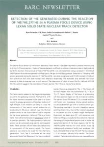 BARC NEWSLETTER DETECTION OF 4HE GENERATED DURING THE REACTION OF 3HE(3HE,2P)4HE IN A PLASMA FOCUS DEVICE USING LEXAN SOLID STATE NUCLEAR TRACK DETECTOR Ram Niranjan, R.K. Rout, Rohit Srivastava and Satish C. Gupta Appli