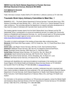 NEWS from the North Dakota Department of Human Services 600 East Boulevard Avenue, Bismarck ND[removed]FOR IMMEDIATE RELEASE November 25, 2014 Public Information Contacts: Heather Steffl at[removed]or LuWanna Lawrence