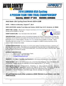 2014 LAMBRA USA Cycling 4 PERSON TEAM TIME TRIAL CHAMPIONSHIP Saturday, AUGUST 9TH 2014 VACHERIE, LOUISIANA